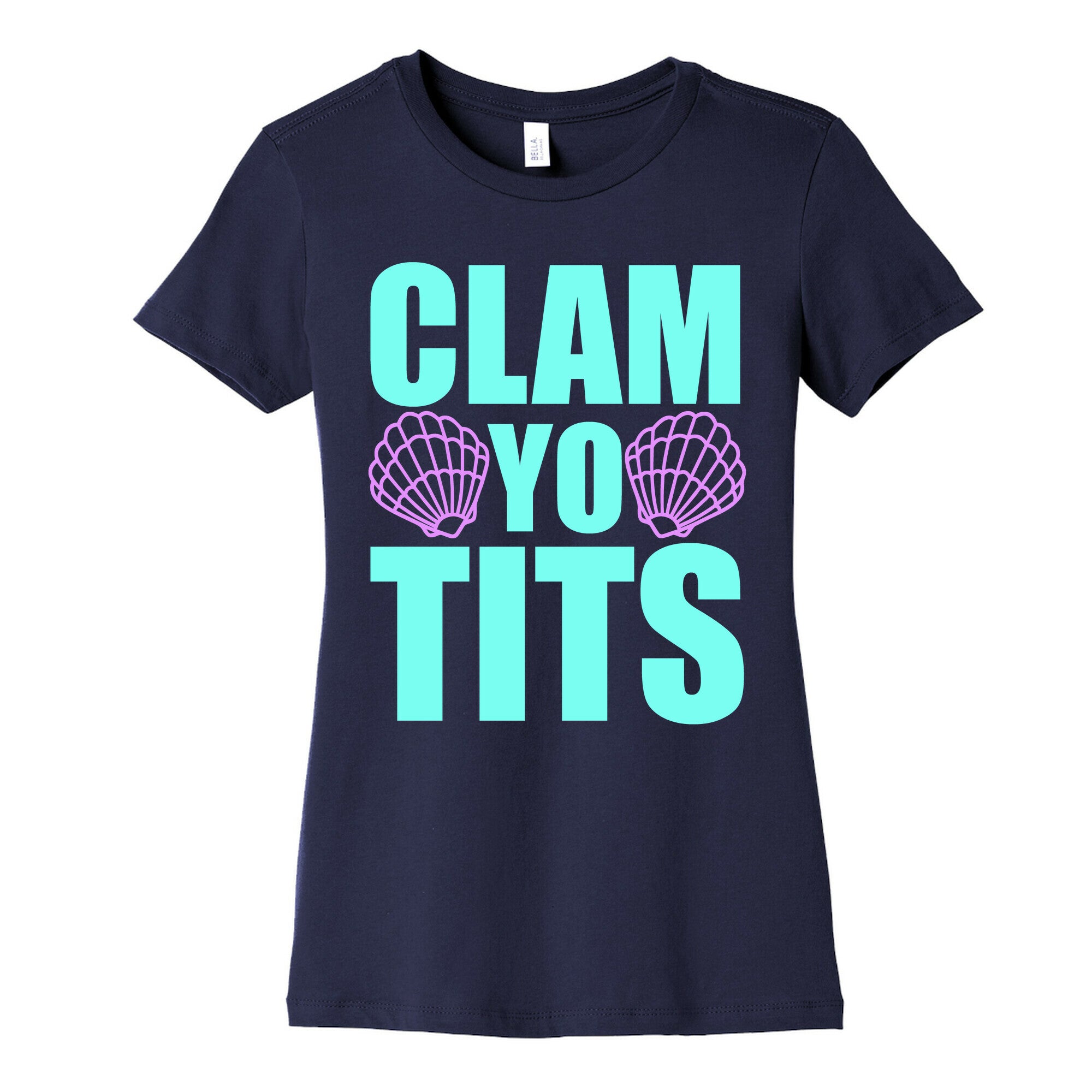 Clam Yo Tits Women's Cotton Tee